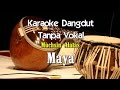 Karaoke Muchsin Alatas - Maya