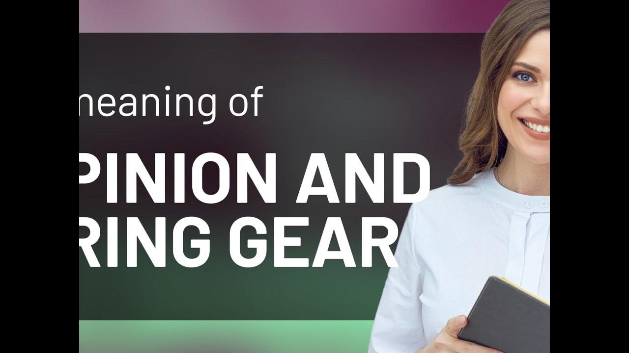 Pinion and ring gear — what is PINION AND RING GEAR meaning - YouTube