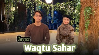 Waqtu Sahar (cover) Azkah zahra & Kak Ardian