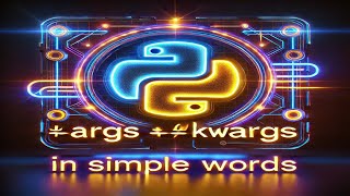 Master *args & kwargs in Python – The Easy Way! (No More Confusion)|What They Are & When to Use Them