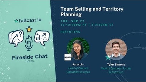 Fireside Chat: Team Selling and Territory Planning