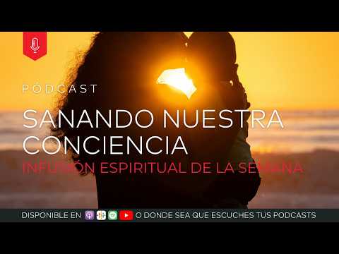 Sanando Nuestra Conciencia