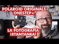 POLAROID ORIGINALS ONESTEP+: LA FOTOGRAFIA ISTANTANEA!