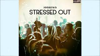 10BREWS - STRESSED OUT (Extended Mix)