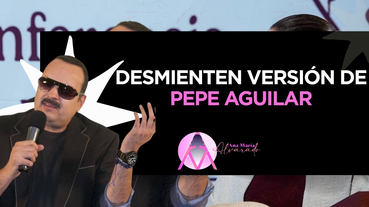 DESMIENTEN VERSIÓN DE PEPE AGUILAR