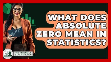 What Does Absolute Zero Mean In Statistics? - The Friendly Statistician