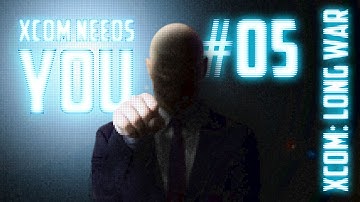 XCOM Needs You #05 - XCOM Long War