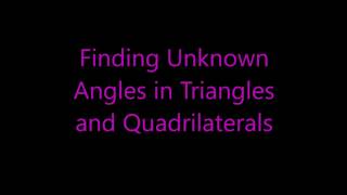 Finding unknown angles in triangles and quadrilaterals