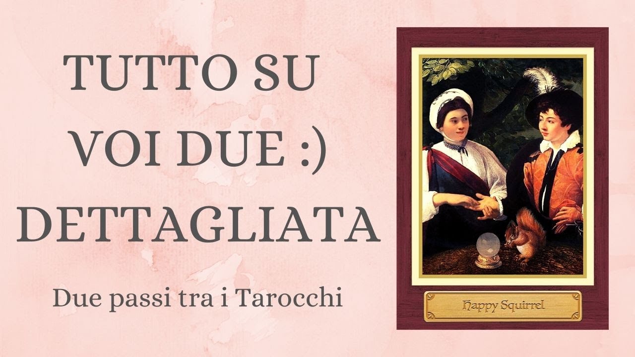 Tutto su voi due. Lettura Dettagliata (3 varianti) ❤️ Tarocchi e Amore