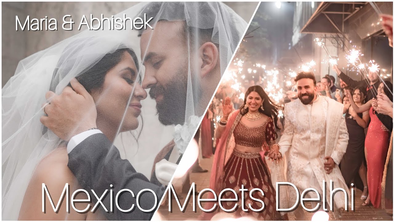 OUR WEDDING | Maria & Abhishek | Mexico 🇲🇽 Meets Delhi 🇮🇳
