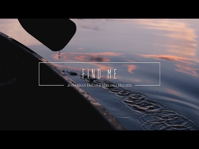 Jonathan and Melissa Helser - Find Me (Official Lyric Video) | Beautiful Surrender class=