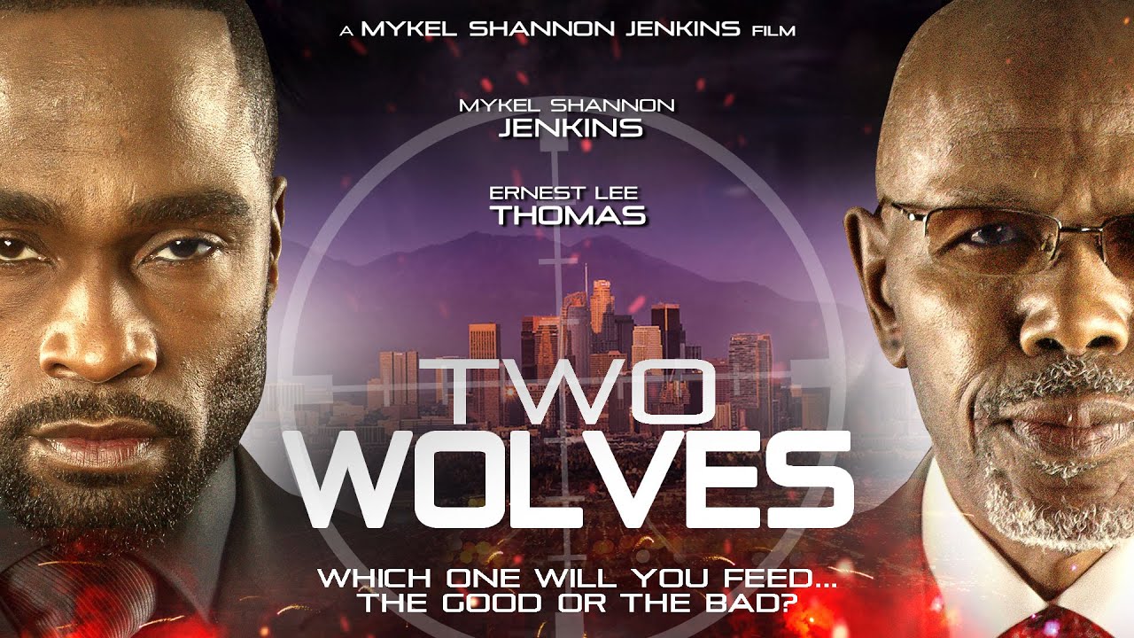 Two Wolves   Which One Will You Feed    Mykel Shannon Jenkins  Ernest Lee Thomas   Thriller Drama