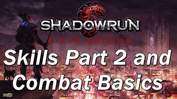 SHADOWRUN 4th Edition Episode 8 | Skill Basic Rules Part 2 and Combat Part 1