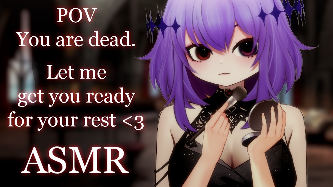 POV You have died (RIP) Let a cute mortician get you ready for your rest ♡ ASMR RP Vtuber