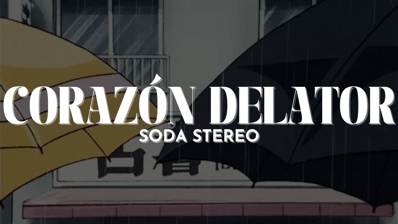 Soda Stereo - Corazón delator [Letra] - YouTube