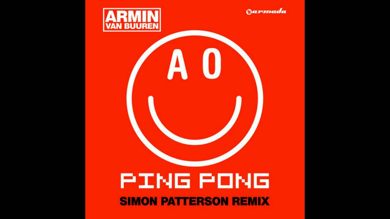 Armin Van Buuren Ping Pong Original Mix Armin van Buuren - Ping Pong (Simon Patterson Remix) - YouTube