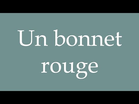 How to Pronounce ''Un bonnet rouge'' (A red cap) Correctly in