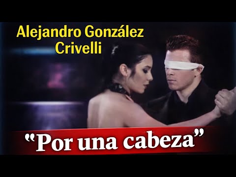 Alejandro Gonzalez Crivelli ( Por una cabeza - A Juan Carlos Copes - La Cumparsita )