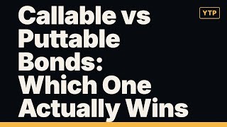 Callable vs Puttable Bonds: Which One Actually Wins?