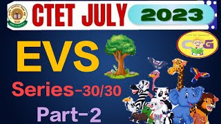 Ctet July 2023 : EVS Series-30/30 Part-2 | Ncert EVS Notes |