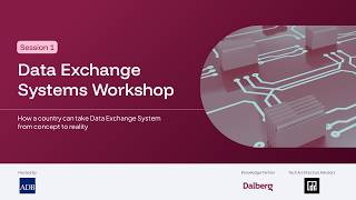 ADB Data Exchange Systems Workshop Session 1: How a Country Can Take DES from Concept to Reality