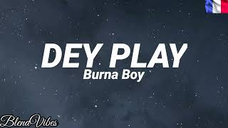 Burna Boy - Dey Play (Traduction Française 🇫🇷 &amp; Lyrics)