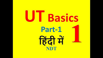 UT Basics Part-1 in Hindi || Ultrasonic Testing Basics ||Chalkpen NDT