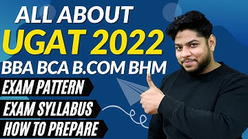 UGAT-2022 Entrance Exam Syllabus Pattern Eligibility Admission process complete details