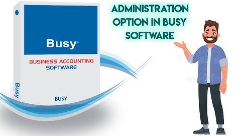 Administration Option in Busy Software || Commerce Tech. Yash || Yash Maheshwari || Busy Software