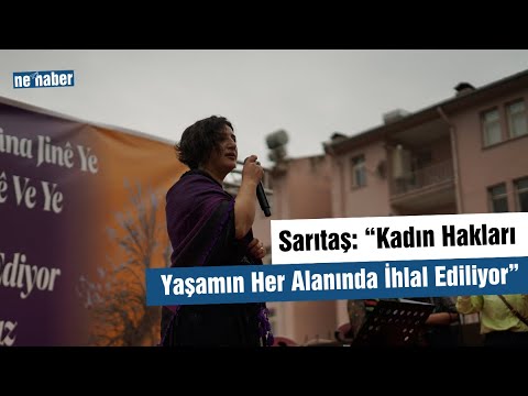 Sarıtaş “Kadın Hakları Yaşamın Her Alanında İhlal Ediliyor”