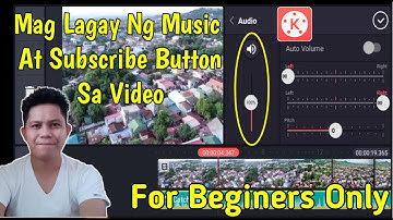 Paano Mag lagay ng Back music at Subscribe Button Sa Video?/KineMaster tutorial tagalog