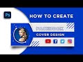 Adobe Photoshop Tutorial | Facebook Cover Design In Photoshop | How to Design Facebook Cover Photo
