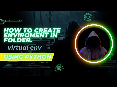 How to create environment virtual env using python in a folder #I_am ...