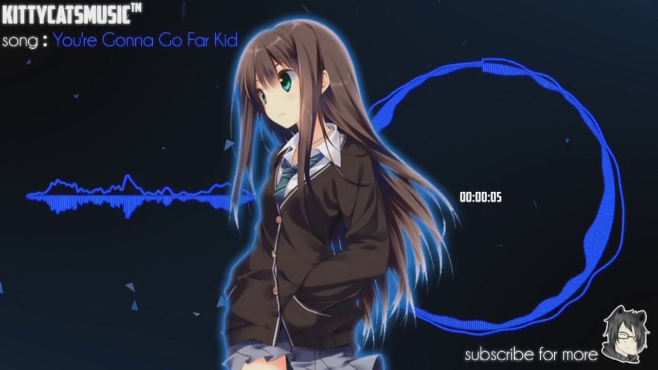 Nightcore - You're Gonna Go Far Kid