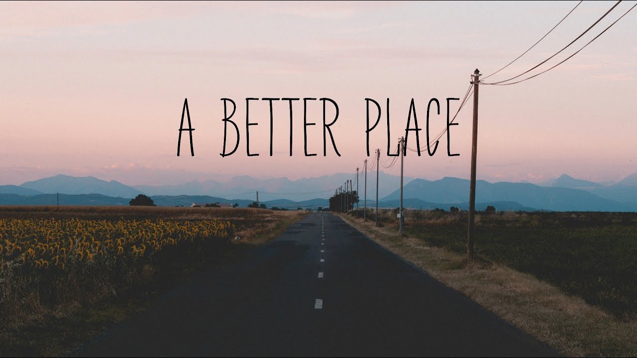 A Better Place | Beautiful Chill Mix