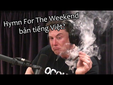 Video Hymn For The Weekend nhưng đó là bản tiếng Việt - youtube