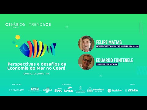 Perspectivas e desafios da Economia do Mar no Ceará | Cenários