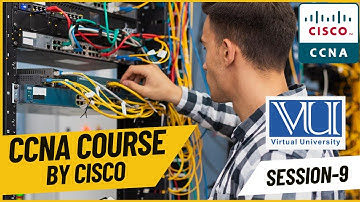 CCNAv7 Session 9 by Virtual University | Nov 23 ITN | CISCO Networking Academy | Fahad Wasim | URDU