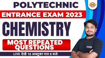POLYTECHNIC ENTRANCE EXAM 2023 | CHEMISTRY PREPARATION | MOST REPEATED QUESTIONS | BY SK SONI SIR