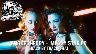 Chokecherry -  Messy Star  - Track By Track Interview