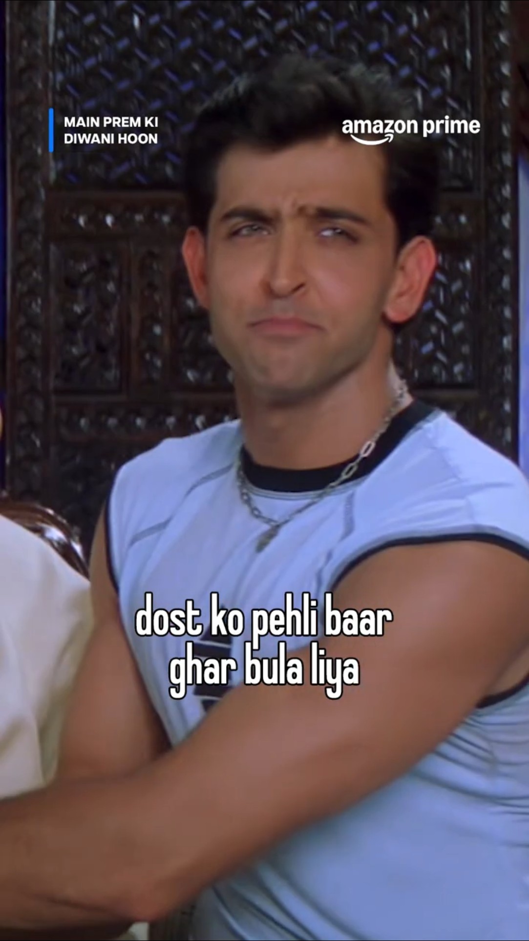 That One Friend When You Invite Them Home ?|  Hrithik Roshan | Main Prem Ki Diwani Hoon