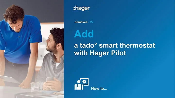 22. Add a tado° smart thermostat with Hager Pilot