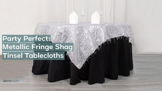 Party Perfect: Metallic Fringe Shag Tinsel Tablecloths | Tableclothsfactory.com