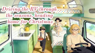 Driving the RV through the seasons, heading home for Christmas | Ghibli-Style Video