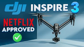 This Drone Just Went Hollywood: DJI Inspire 3 Netflix Certified!