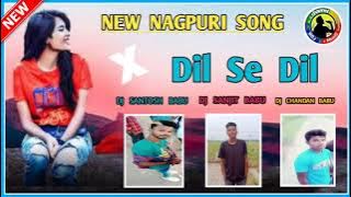 DIL_SE_DIL_NEW⏩DJ_NAGPURI⏩_SONG_2021_2022