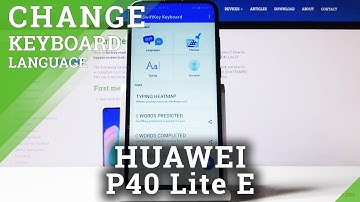 How to Change Keyboard Language on HUAWEI P40 Lite E – Keyboard Language Options