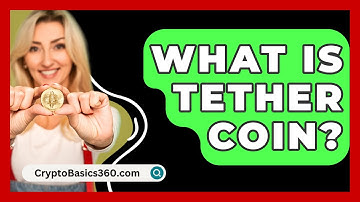 What Is Tether Coin? - CryptoBasics360.com