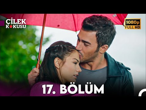 Çilek Kokusu 17. Bölüm ᴴᴰ