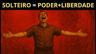 Por Que o Homem SOLTEIRO é o Maior MEDO das mulheres modernas - Schopenhauer